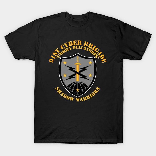 SSI - 91st Cyber Brigade - Shadow Warriors T-Shirt by twix123844